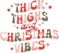 Thick Thighs and Christmas Vibes DTF TRANSFER
