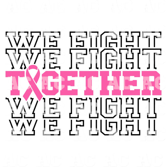 We Fight Together (Black) DTF TRANSFER or UV DTF STICKER DECAL