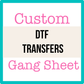 Build Your Custom DTF Gang Sheet 22x60 (Must Use A Laptop NOT Your Phone)