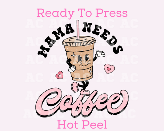 Mama Needs A Coffee (Distressed) DTF TRANSFER or UV DTF STICKER DECAL